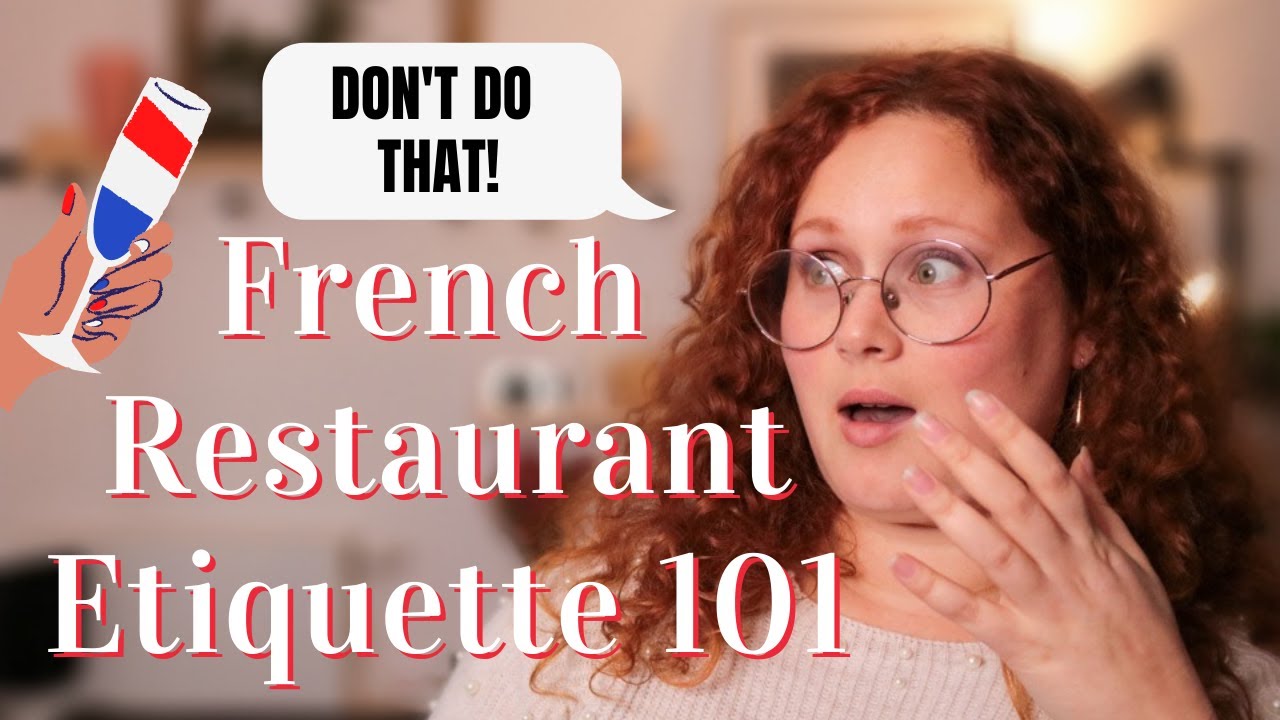 What NOT TO DO when EATING OUT in France: Restaurant Etiquette and Table manners French Culture Tips