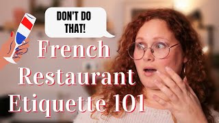 What NOT TO DO when EATING OUT in France: Restaurant Etiquette and Table manners French Culture Tips