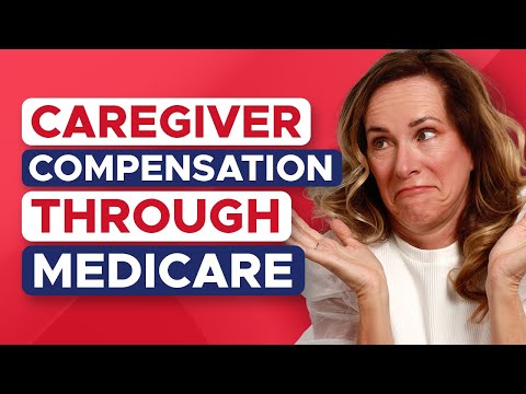 Can You Get PAID By Medicare as a Caregiver?