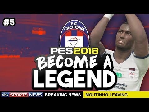 BECOME A LEGEND! #5|PES 2018! | "COULD MOUTINHO BE LEAVING CROTONE?!"