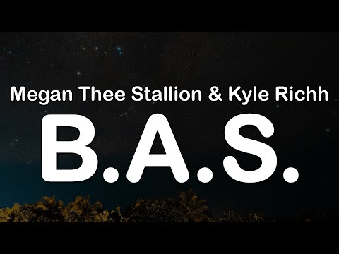 Megan Thee Stallion & Kyle Richh - B.A.S (Clean Lyrics)