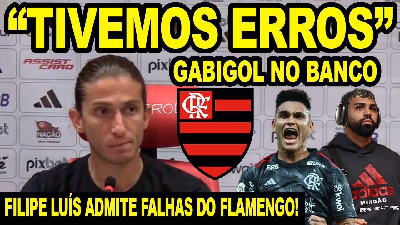 "TIVEMOS ERROS" FILIPE LUÍS ADMITE FALHAS DO FLAMENGO! FALA SOBRE GABIGOL NO BANCO E+ COLETIVA