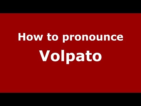 How to pronounce Volpato