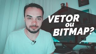 VETOR X BITMAP | QUAL USAR?