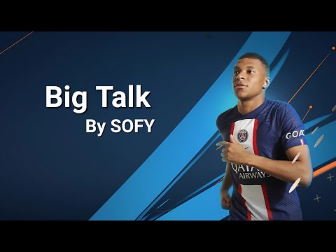 SOFY- Big Talk (Fifa mobile 23 soundtrack)