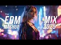 EDM Mashup Mix 2025 Best Mashups Remixes Of Popular Songs Electro Techno Music