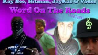 Kay Bee, Hitman, JayKae & Vader - Word On The Roads ((EXCLUSIVEEE BANNGERRRR))