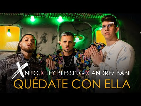 XNilo x Jey Blessing x Andrez Babii - Quédate con Ella (Official Video)