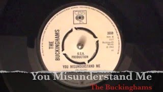 You Misunderstand Me ~ The Buckinghams
