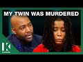 My Twin Was Murdered; Who Is To Blame? 💔🙏 | KARAMO