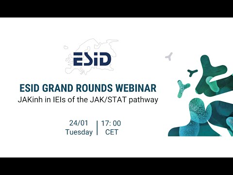 ESID Grand Rounds 12: JAKinh in IEIs of the JAK/STAT pathway