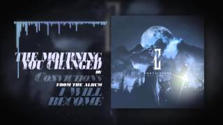 Convictions - 08 The Mourning You Changed [Lyrics]