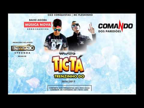 OZZ CONQUISTA E MC FLESHINHO - TRENZINHO DO TIC TA