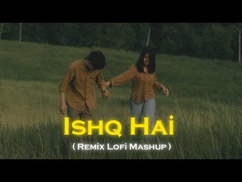 Ishq Hai X Kabira X Ve Kamleya | Romantic Bollywood Mashup| 2025 Trending Romantic Remix | Music Ns