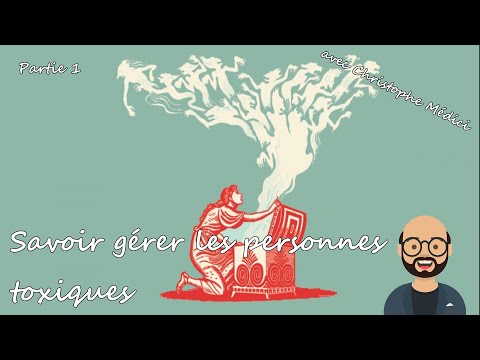 Savoir gérer les personnes toxiques partie 1 - Shlomi Levi avec Christophe Médici