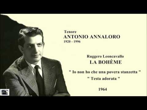 ANTONIO ANNALORO - Leoncavallo - La bohème " Io non ho che una povera stanzetta  & Testa adorata