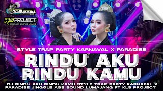 Download lagu DJ RINDU AKU RINDU KAMU•💫TRAP STYLE PARTY KARNAFAL X PARADISE🔥JINGLE AGS SOUND FT KLS PROJECT mp3