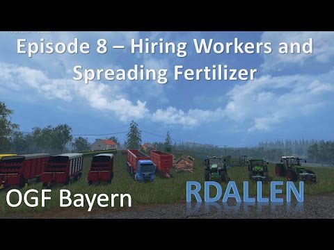 Farming Simulator 15 OGF Bayern E8 - Harvesting and Fertilizing
