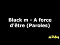 Black M - A force d'être (Paroles) 