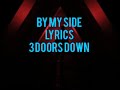 By My Side Lyrics 3 Doors Down
