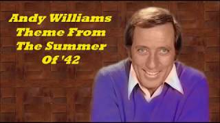 Andy Williams........Theme From The Summer Of &#39;42..( The Summer Knows)