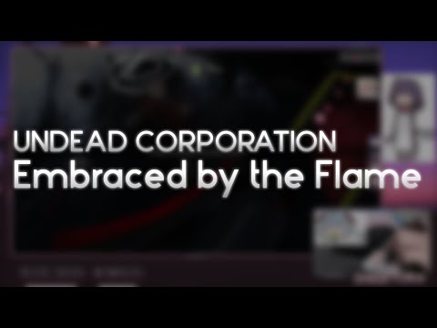 UNDEAD CORPORATION - Embraced by the Flame [Crimson Shard] +HD 99.50% FC #1