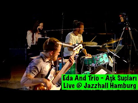 Eda And Trio - Aşk Suçları (Love Crimes) Live @Jazzhall Hamburg