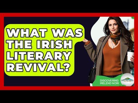 What Was The Irish Literary Revival? - Discovering Ireland Now