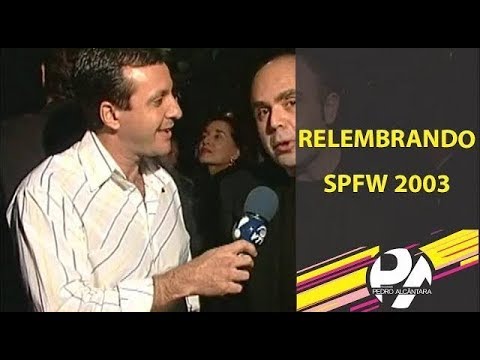 Programa Pedro Alcântara | Relembrando SPFW 2003