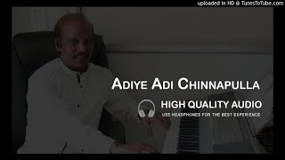 Adiye Adi Chinnapulla High Quality Audio Song  Sou