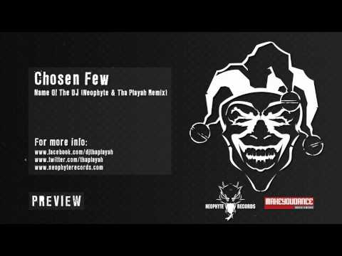 Chosen Few - Name of the DJ (Neophyte & Tha Playah Remix)
