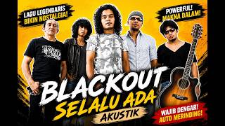 Download lagu LAGU 2000AN NOSTALGIA SANTAI AKUSTIK - BLACKOUT SELALU ADA !! vol.1 mp3