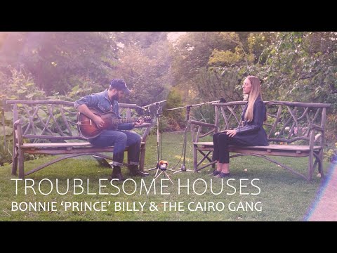 Lindsay Kay & Benjamin Longman // TROUBLESOME HOUSES (Bonnie 'Prince' Billy & The Cairo Gang)