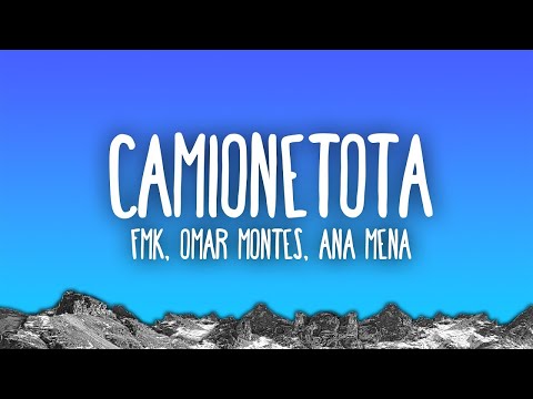 FMK, Omar Montes, Ana Mena, LIT killah, Rusherking, Mesita - CAMIONETOTA 🍀Canciones con letra