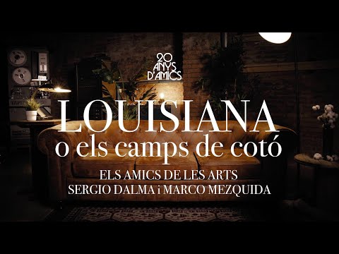 Els Amics de les Arts - Louisiana o els camps de cotó, amb Sergio Dalma i Marco Mezquida