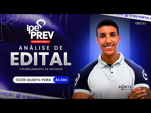 CONCURSO IPE PREV: ANÁLISE DE EDITAL + PLANEJAMENTO DE ESTUDOS