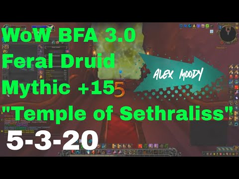World of Warcraft BFA 3.0 Feral Druid Mythic +15, Temple of Sethraliss, 5-3-20