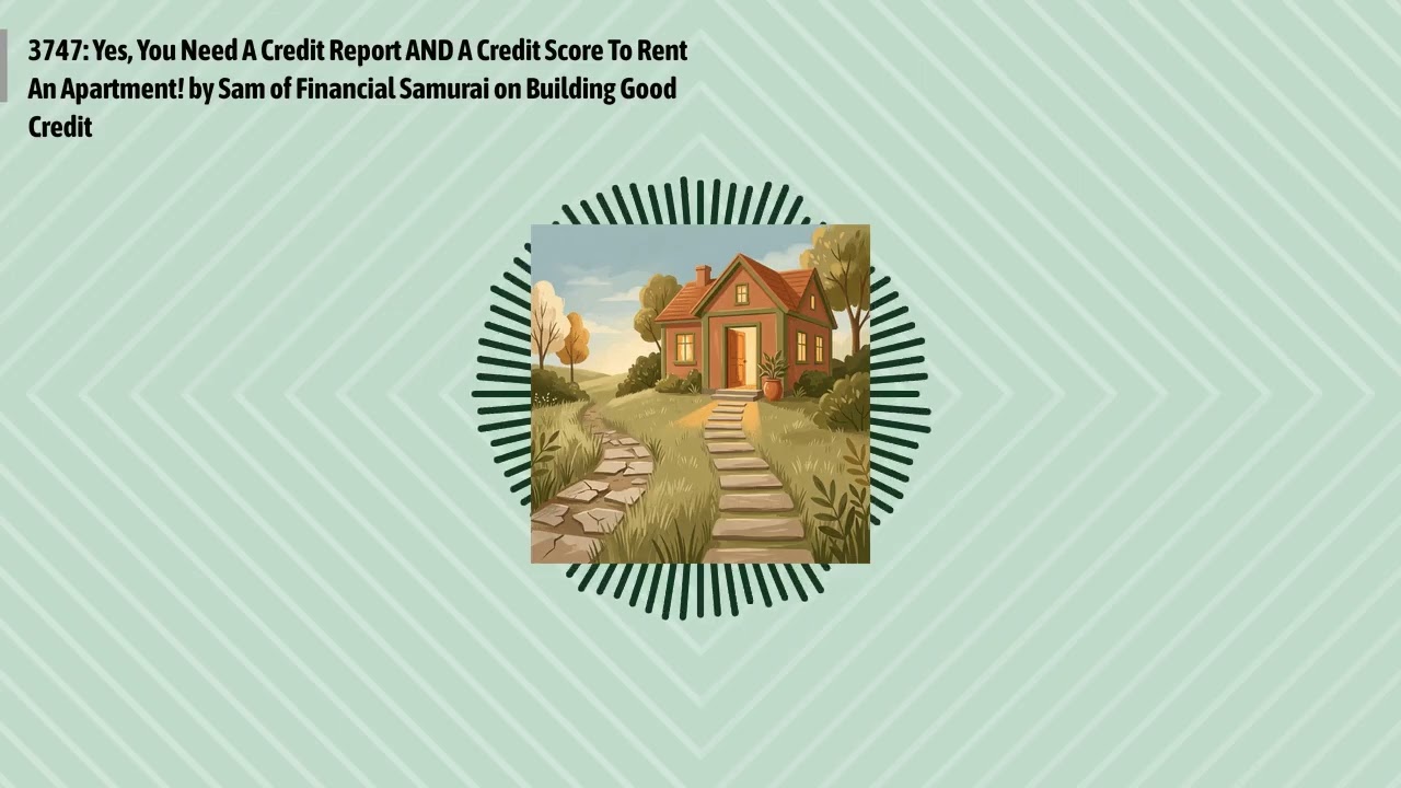 3747: Yes, You Need A Credit Report AND A Credit Score To Rent An Apartment! by Sam of Financial...