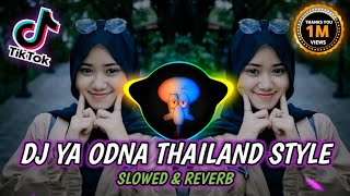 Download lagu DJ YA ODNA THAILAND STYLE (SLOWED & REVERB) VIRAL TIKTOK mp3 Download lagu DJ YA ODNA THAILAND STYLE (SLOWED & REVERB) VIRAL TIKTOK mp3