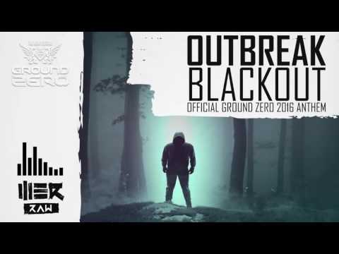 Outbreak - Blackout (Official Ground Zero 2016 Anthem)