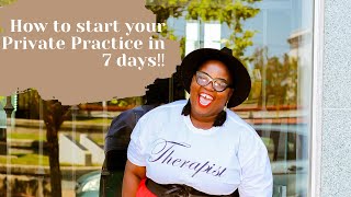How to start a Private Practice in 7 days‼️