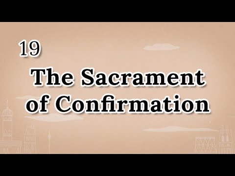19 The Sacrament of Confirmation