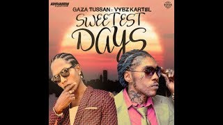 🔥 Gaza Tussan Ft. Vybz Kartel - Sweetest Days [OUT NOW ❗️]