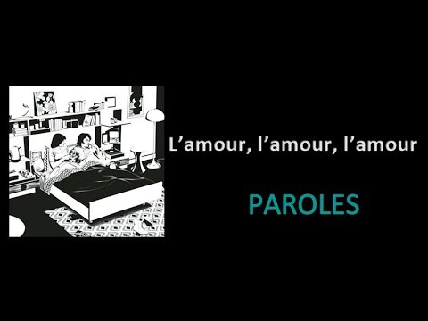 L'amour, l'amour, l'amour - BON ENTENDEUR {PAROLES]