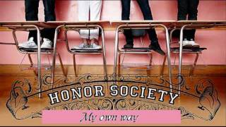 Honor Society - My Own Way--- FULL SONG HQ