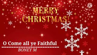 O Come all ye Faithful | Boney M | Christmas Carol&#39;s.