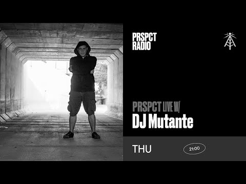 PRSPCT Live w/ DJ Mutante