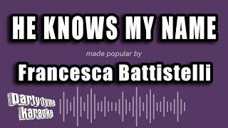 Francesca Battistelli - He Knows My Name (Karaoke 