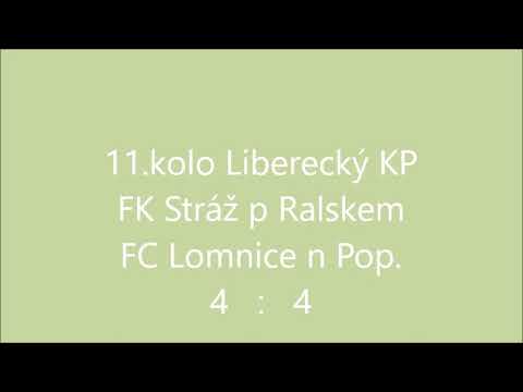 11. kolo Liberecký KP FK Stráž pod Ralskem FC Lomnice nad Pop  sestřih