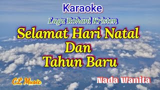 Download lagu SELAMAT HARI NATAL DAN TAHUN BARU_Karaoke_Nada Wanita mp3